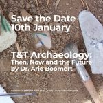 T&T Archaeology: Then, Now and the Future