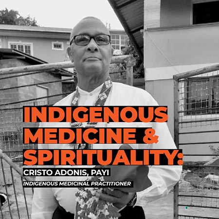 Indigenous Medicine and Spirituality  of Trinidad and Tobago’s First People nations