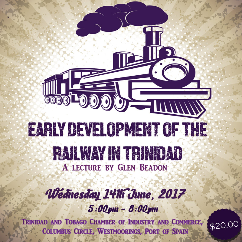 Early Development of the Railway in Trinidad (lecture by Glen Beadon) – 14th June