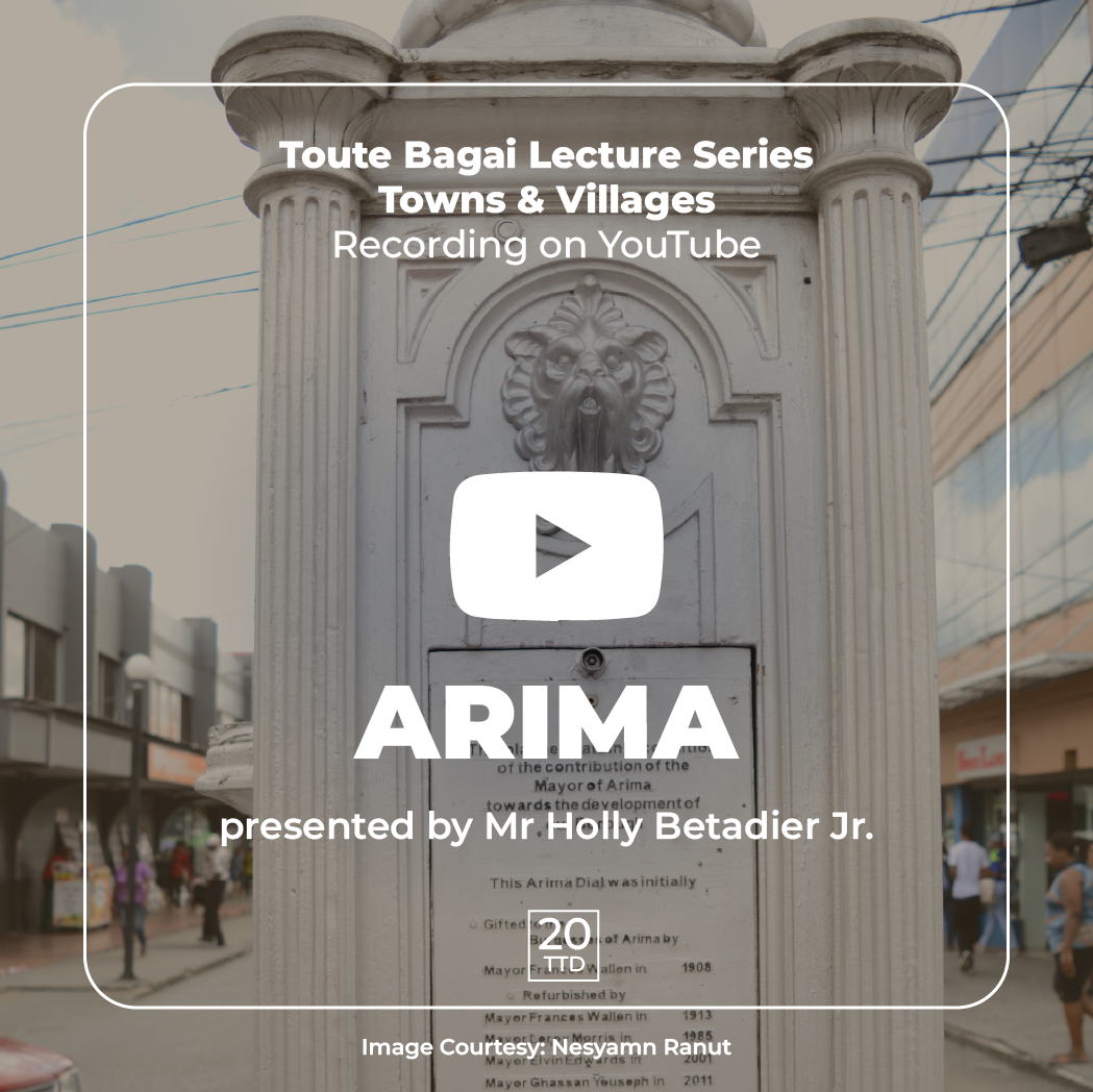 Toute Bagai Lecture: Towns & Villages Recording - Arima
