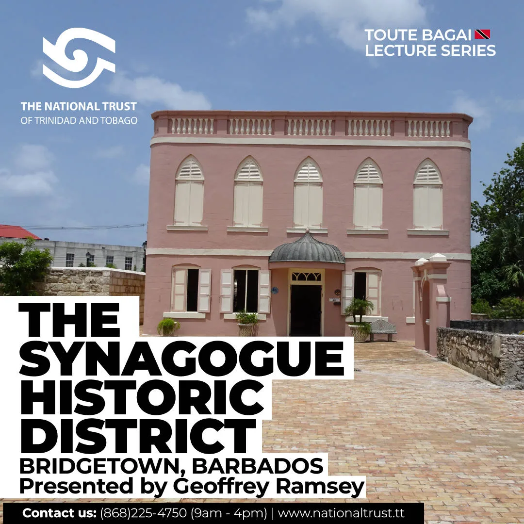 Toute Bagai Lecture Series In Collaboration with the Barbados National Trust The Synagogue Historic District, Bridgetown, Barbados